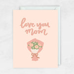 Love You Mom Bouquet Card