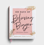 100 Days Of Believing Bigger Devotional Journal