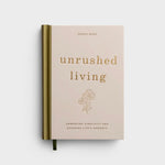Unrushed Living: Embracing Simplicity & Savoring Life's Moments