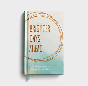 Brighter Days Ahead 50 Devotions of Hope in the Hand