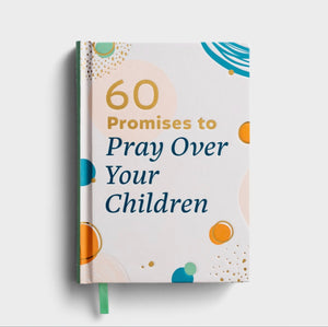 60 Promises to Pray Over Children