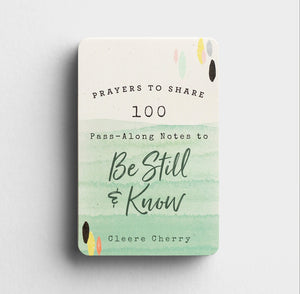 Prayers to Share 100 Pass Along Notes to Be Still and Know